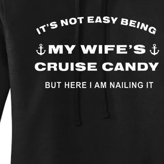 Its Not Easy Being My WifeS Cruise Candy But Here I Am Women's Pullover Hoodie