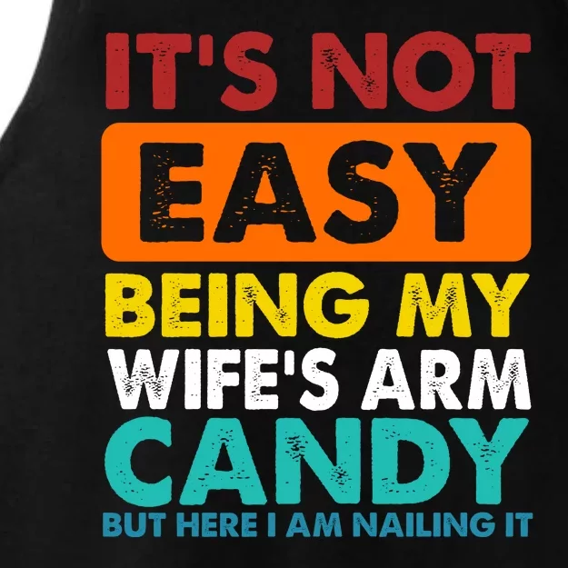 It's Not Easy Being My Wife's Arm Candy But Here I Am Funny Ladies Tri-Blend Wicking Tank