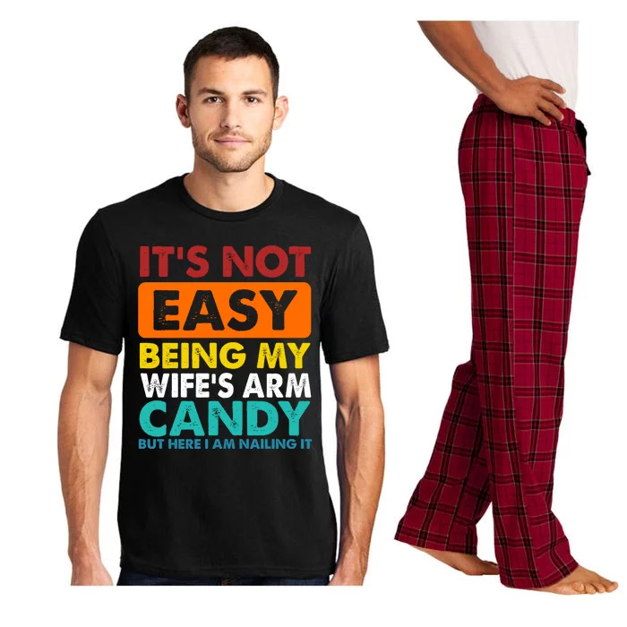 It's Not Easy Being My Wife's Arm Candy But Here I Am Funny Pajama Set