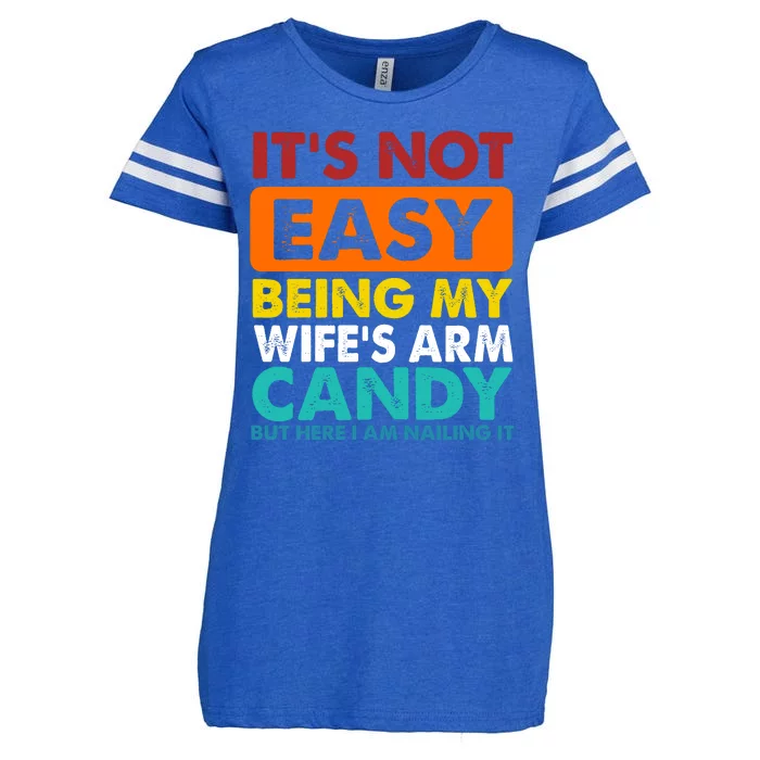 It's Not Easy Being My Wife's Arm Candy But Here I Am Funny Enza Ladies Jersey Football T-Shirt