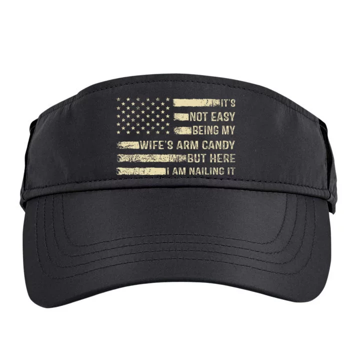 Its Not Easy Being My Wifes Arm Candy Funny Husband Adult Drive Performance Visor