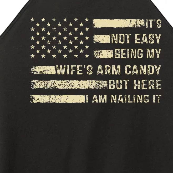 Its Not Easy Being My Wifes Arm Candy Funny Husband Women’s Perfect Tri Rocker Tank