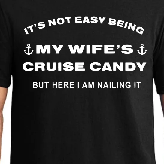 Its Not Easy Being My WifeS Cruise Candy But Here I Am Pajama Set