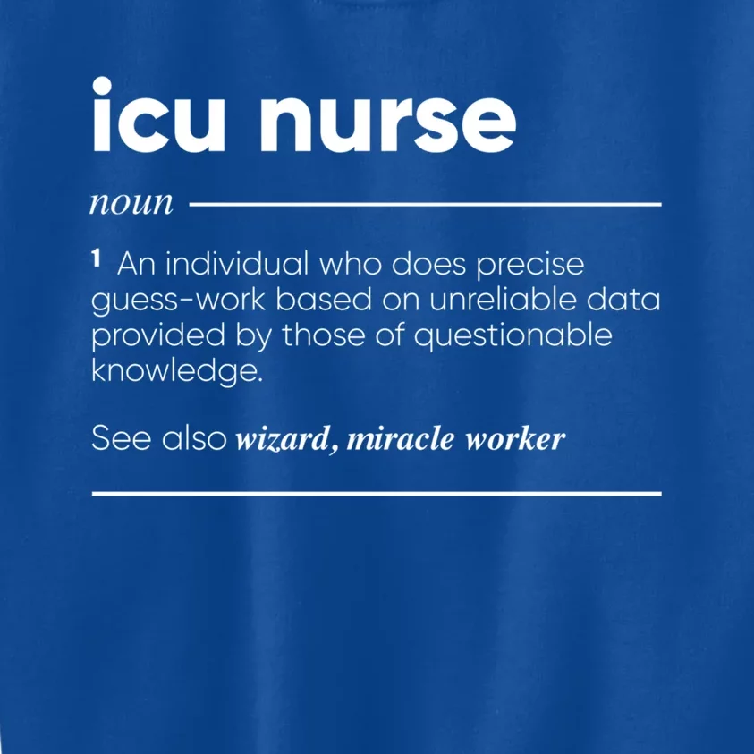 Icu Nurse Funny Definition Gift Kids Sweatshirt