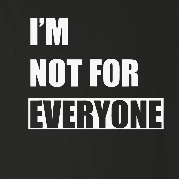 I'm not for everyone Funny AntiSocial Toddler Long Sleeve Shirt