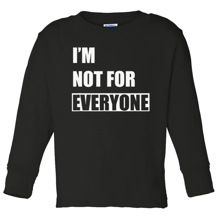 I'm not for everyone Funny AntiSocial Toddler Long Sleeve Shirt