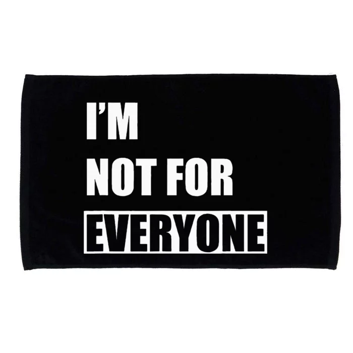 Im Not For Everyone Funny Anti Social Microfiber Hand Towel