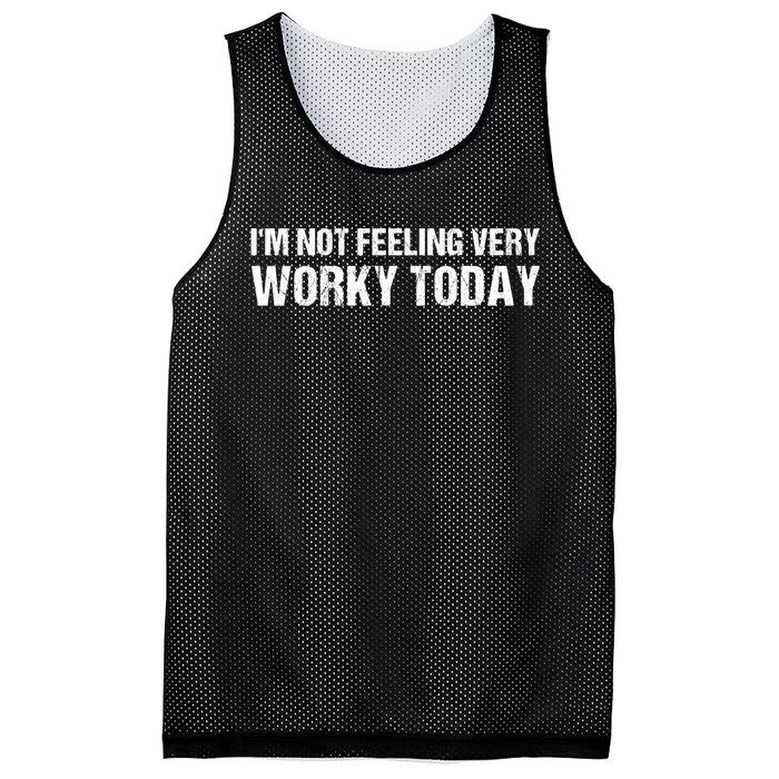 I'm Not Feeling Very Worky Today Funny Quote Sayings Mesh Reversible Basketball Jersey Tank