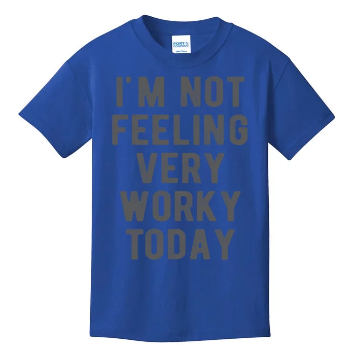 I'm Not Feeling Very Worky Today Casual Friday Work Meme Gift Kids T-Shirt