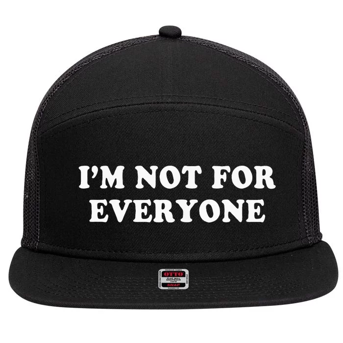 Im Not For Everyone Novelty Graphic Humorous Sayings 7 Panel Mesh Trucker Snapback Hat