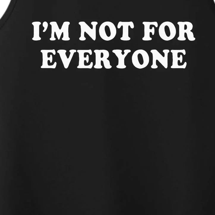 Im Not For Everyone Novelty Graphic Humorous Sayings Performance Tank