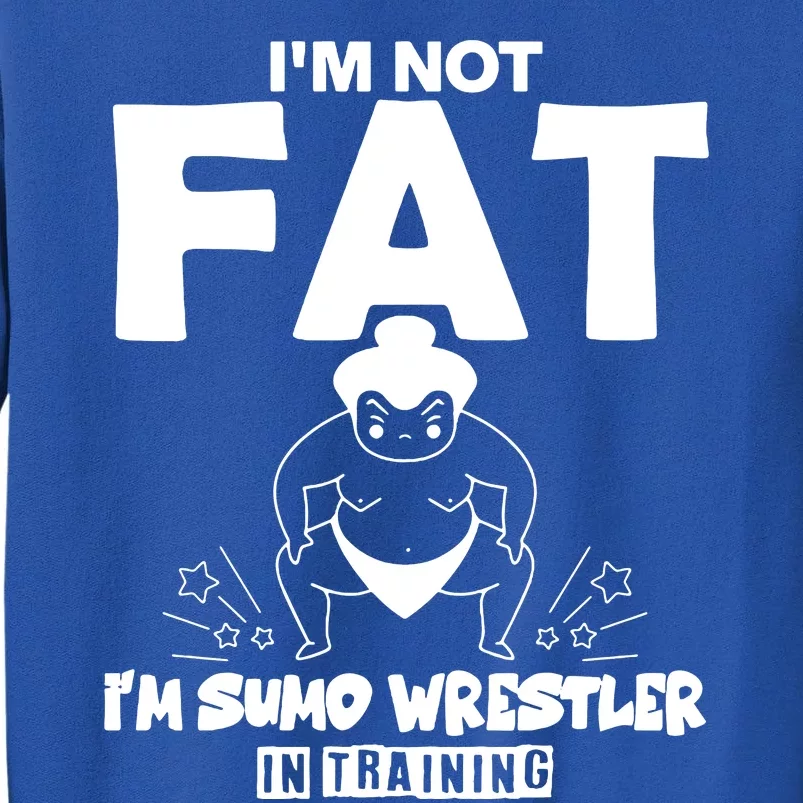 IM Not Fat Tall Sweatshirt