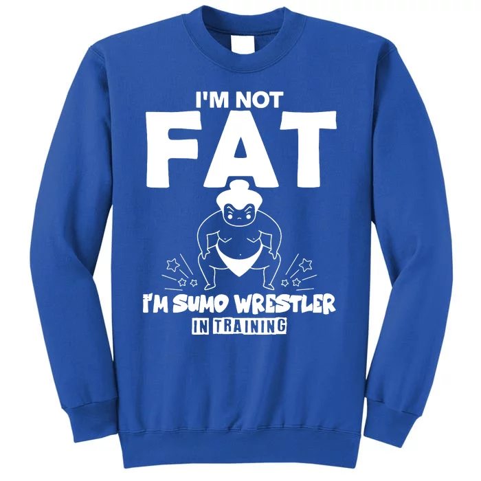 IM Not Fat Tall Sweatshirt