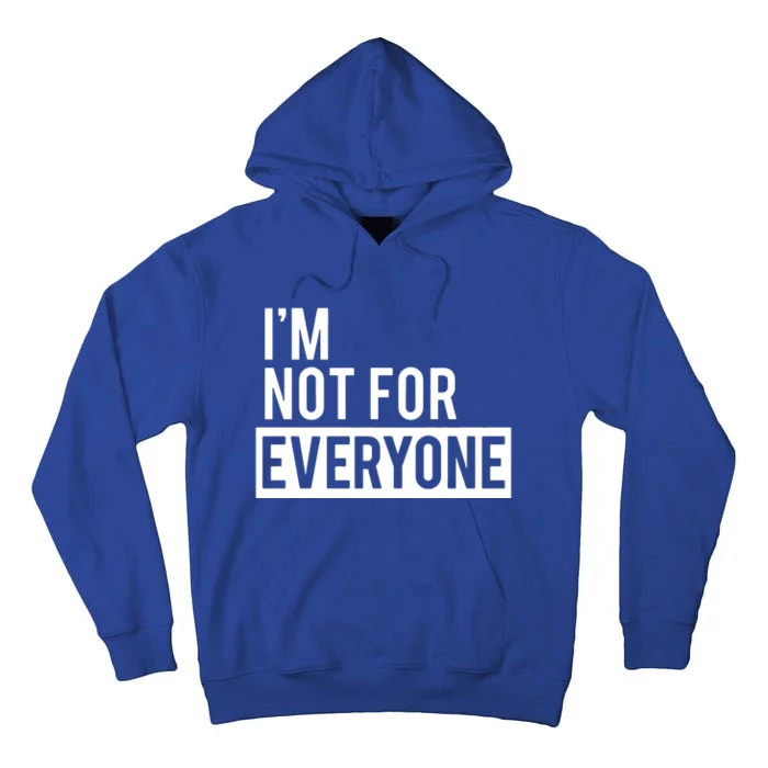 IM Not For Everyone Tall Hoodie