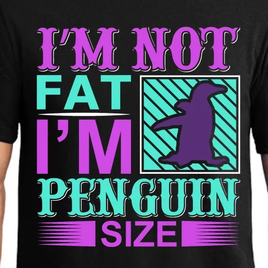 I'm Not Fat I'm Penguin Size Pajama Set