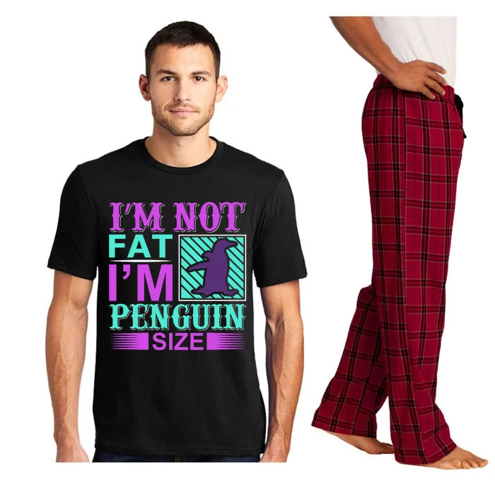 I'm Not Fat I'm Penguin Size Pajama Set