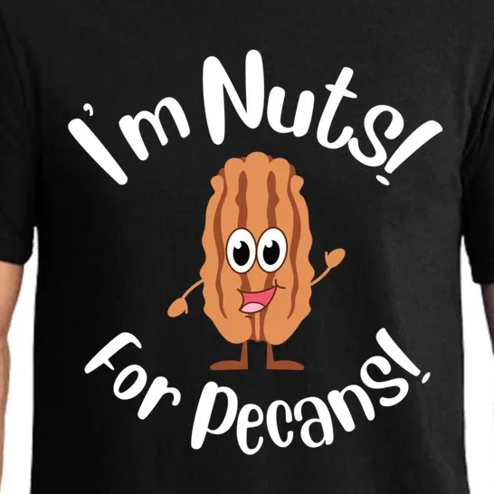 I’m Nuts For Pecans National Pecan Month Texas Tree Pies Meaningful Gift Pajama Set