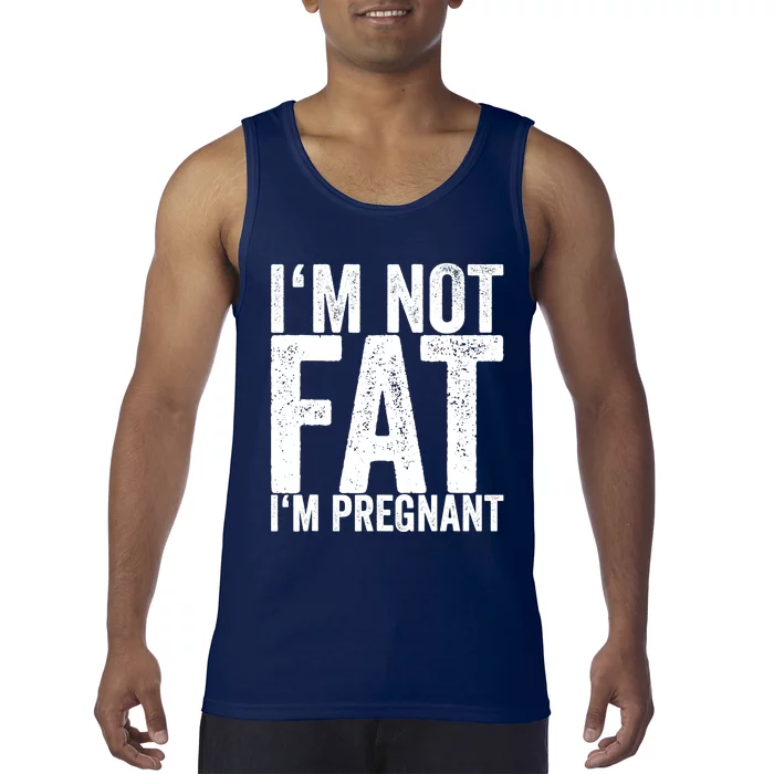 Im Not Fat Im Pregnant Tank Top