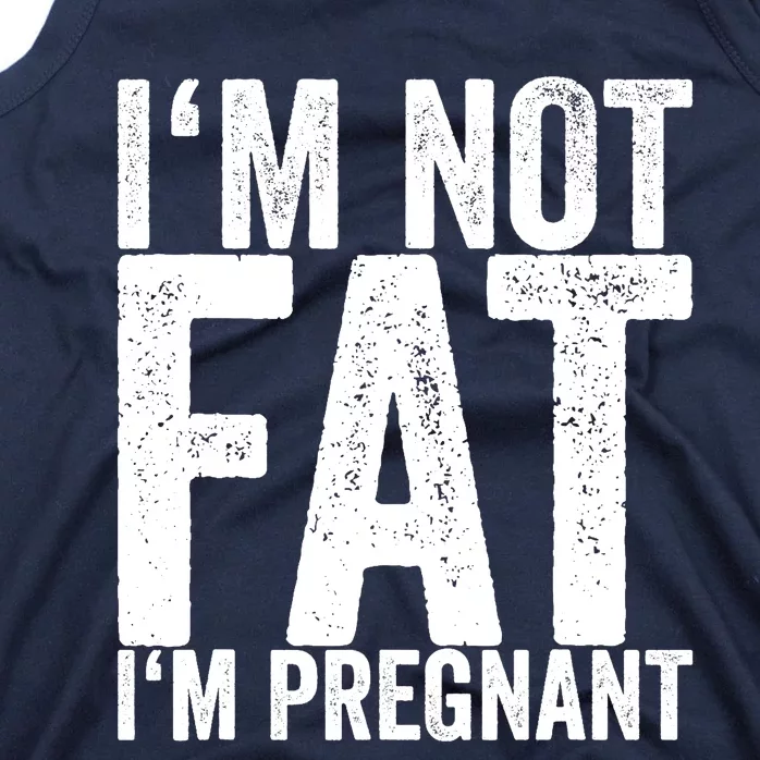 Im Not Fat Im Pregnant Tank Top