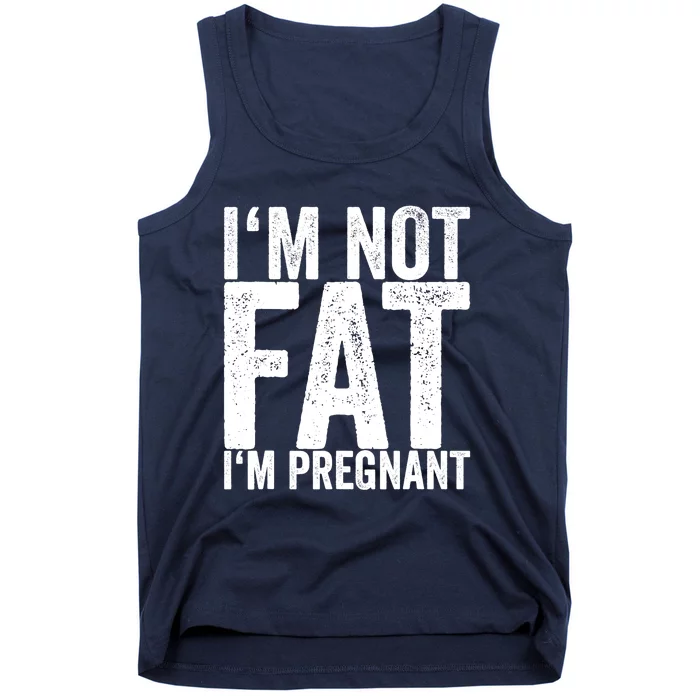 Im Not Fat Im Pregnant Tank Top