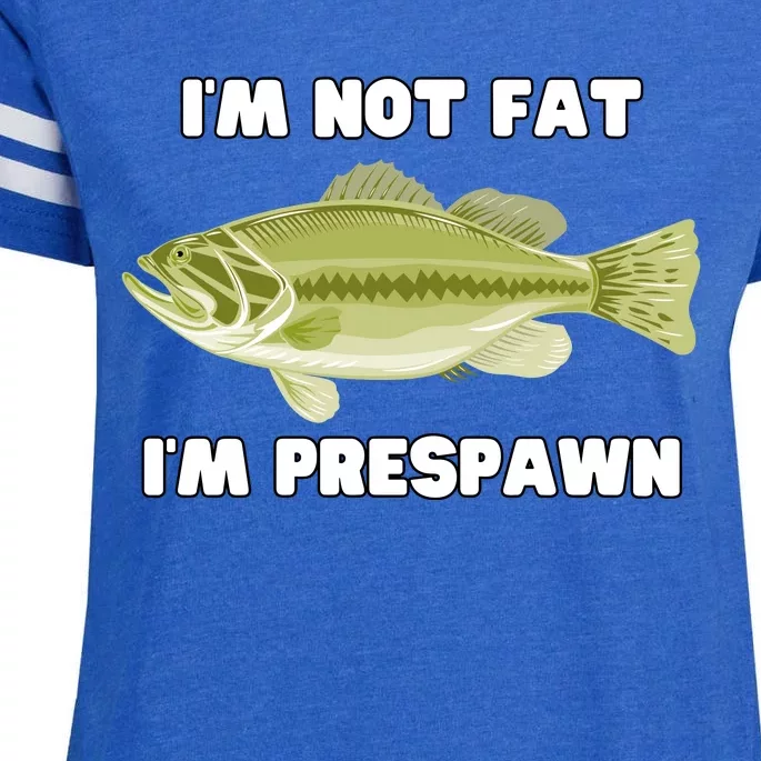 IM Not Fat IM Prespawn Bass Fishing Funny Graphic Enza Ladies Jersey Football T-Shirt