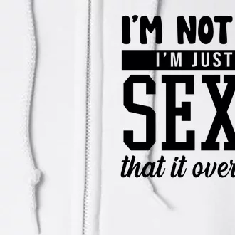 I'm Not Fat I'm Just So Sexy That It Overflows Funny Full Zip Hoodie