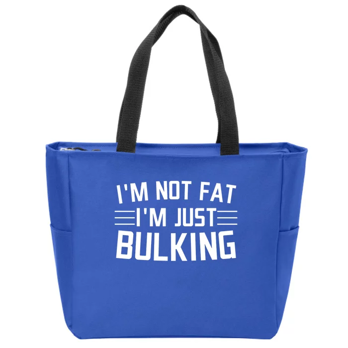 Im Not Fat Im Just Bulking Gift Gym Weightlifting Funny Great Gift Zip Tote Bag