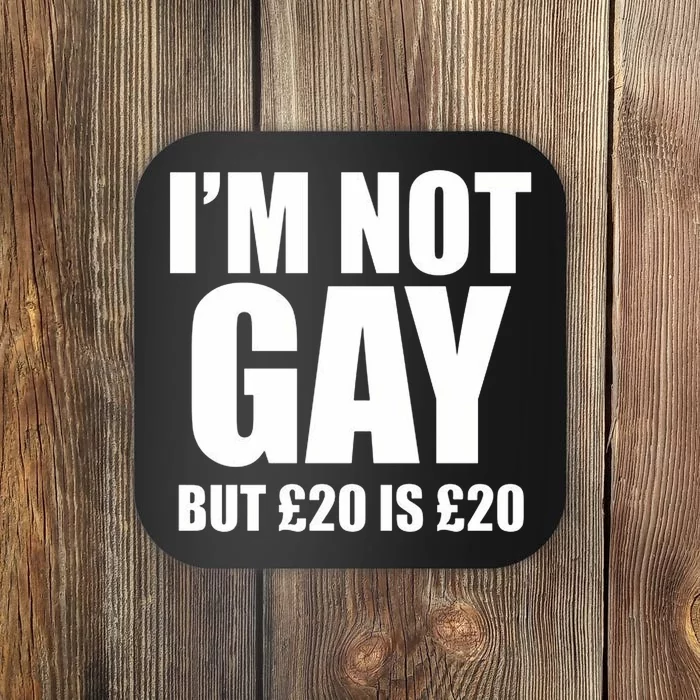 Im Not Gay But 20 Coaster