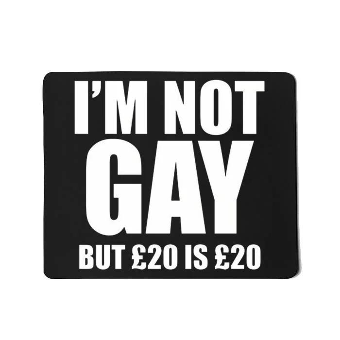 Im Not Gay But 20 Mousepad