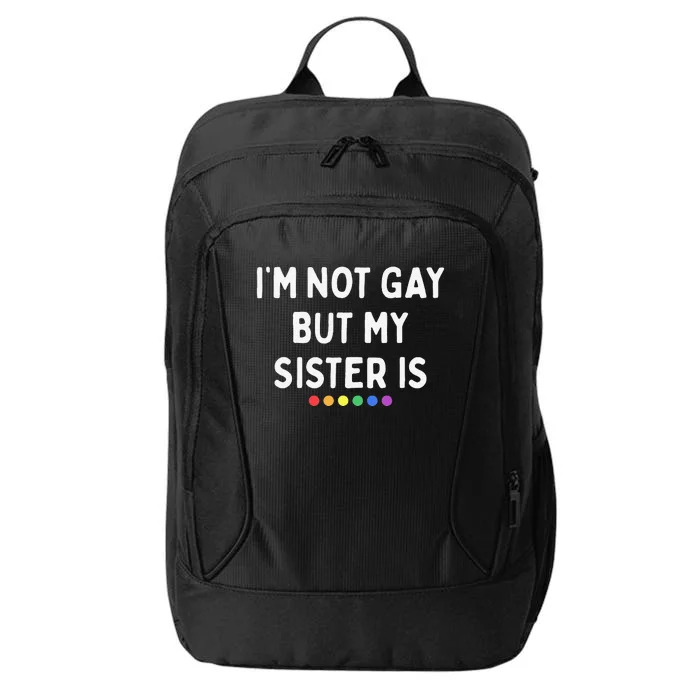 I'm Not Gay But My Sister Is Lesbian Pride Rainbow Dots LGBT City Backpack