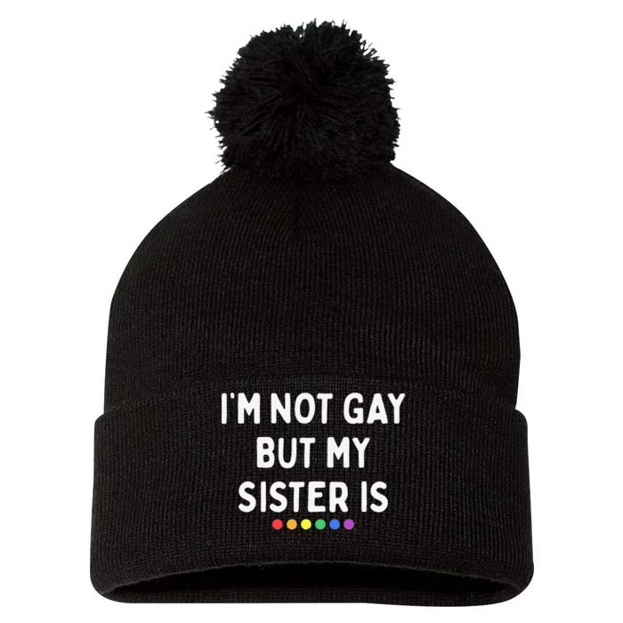 I'm Not Gay But My Sister Is Lesbian Pride Rainbow Dots LGBT Pom Pom 12in Knit Beanie