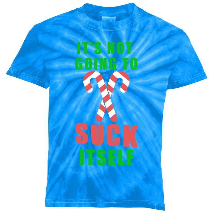 Its Not Going To Suck Itself Funny Inappropriate Xmas Great Gift Kids Tie-Dye T-Shirt