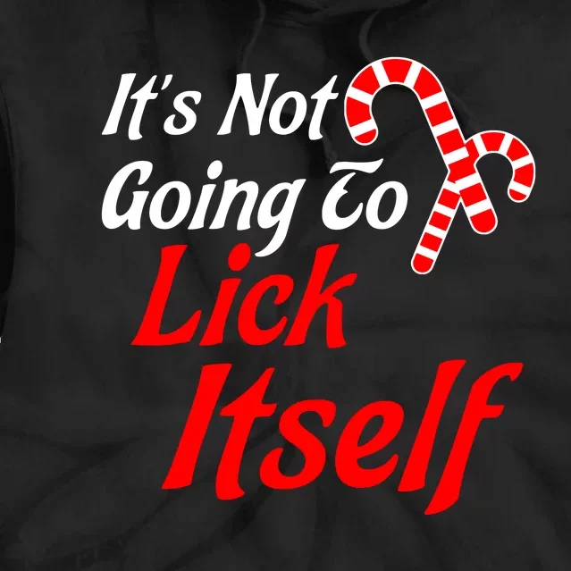 It's Not Going To Lick Itself Christmas Candy Cane Gift Tie Dye Hoodie