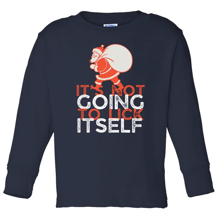 ItS Not Going To Lick Itself Christmas Funny Toddler Long Sleeve Shirt