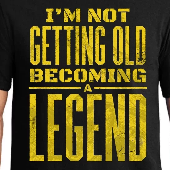 I'm Not Getting Old Becoming A Legend Pajama Set