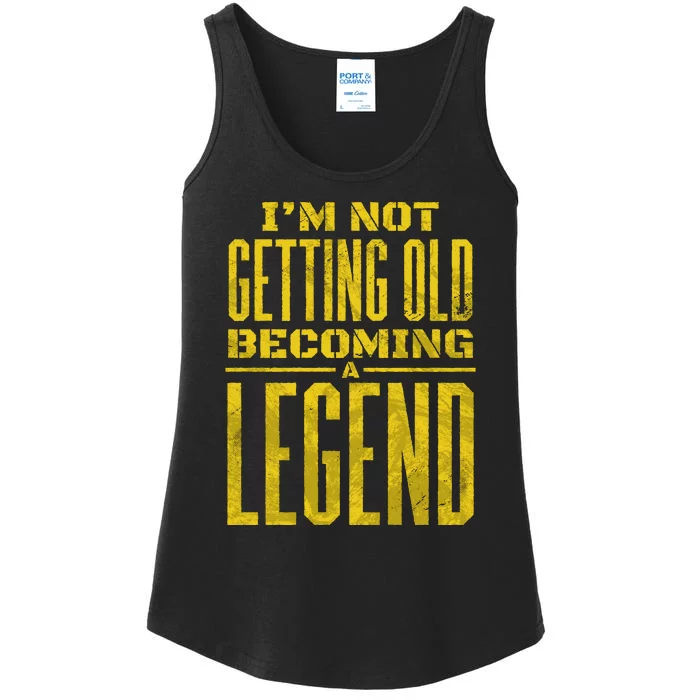 I'm Not Getting Old Becoming A Legend Ladies Essential Tank