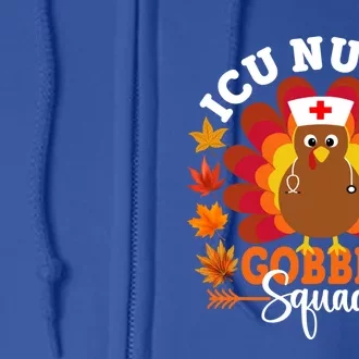 Icu Nurse Gobble Squad Funny Turkey Thanksgiving Gift Full Zip Hoodie