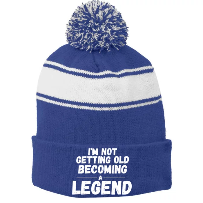 I'm Not Getting Old Becoming A Legend Stripe Pom Pom Beanie