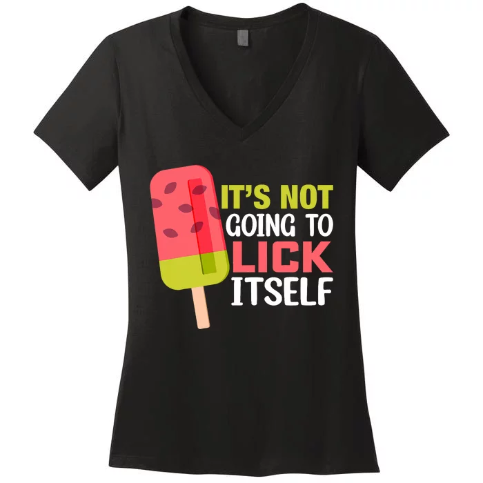 ItS Not Going To Lick Itself Summer Clothes Ice Cream Party Women's V-Neck T-Shirt