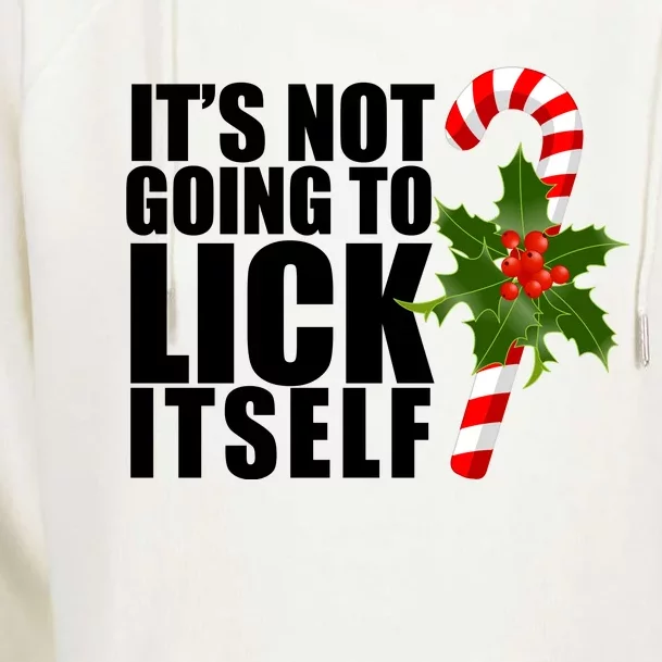 It's Not Going To Lick Itself Funny Candy Cane Christmas Womens Funnel Neck Pullover Hood