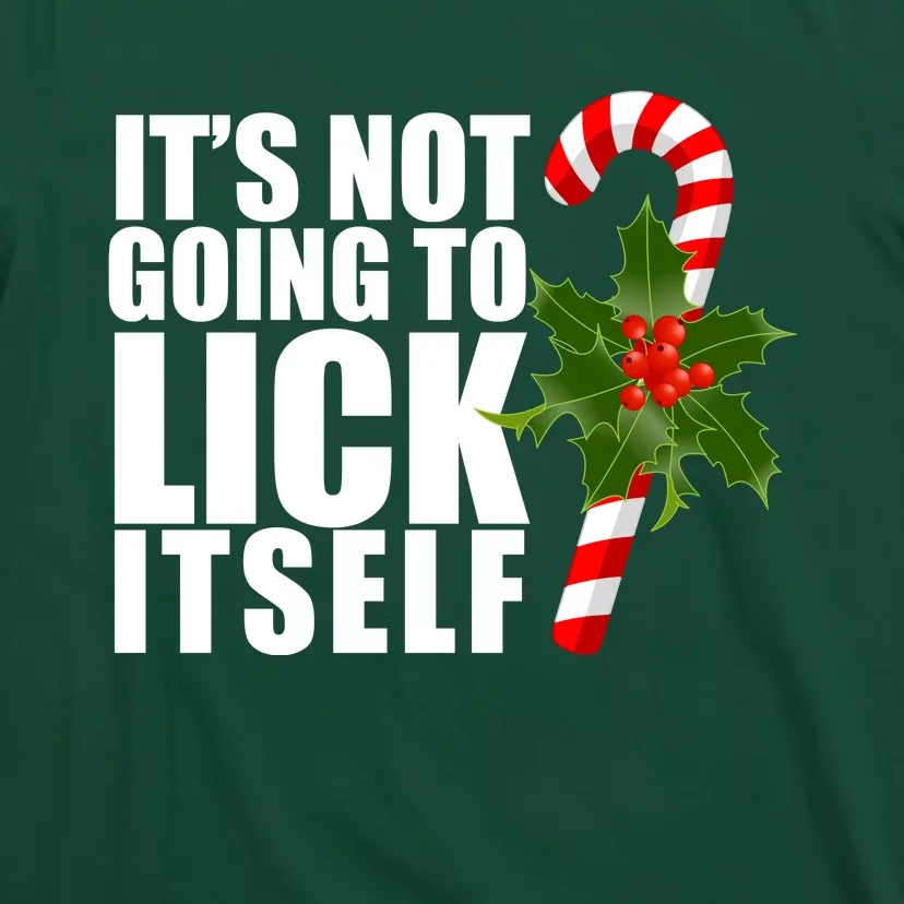 It's Not Going To Lick Itself Funny Candy Cane Christmas T-Shirt