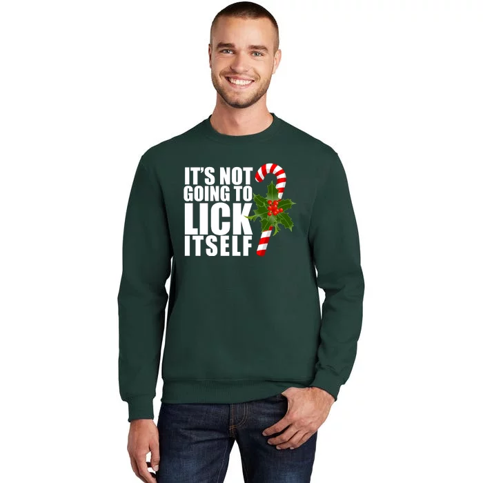 It's Not Going To Lick Itself Funny Candy Cane Christmas Tall Sweatshirt