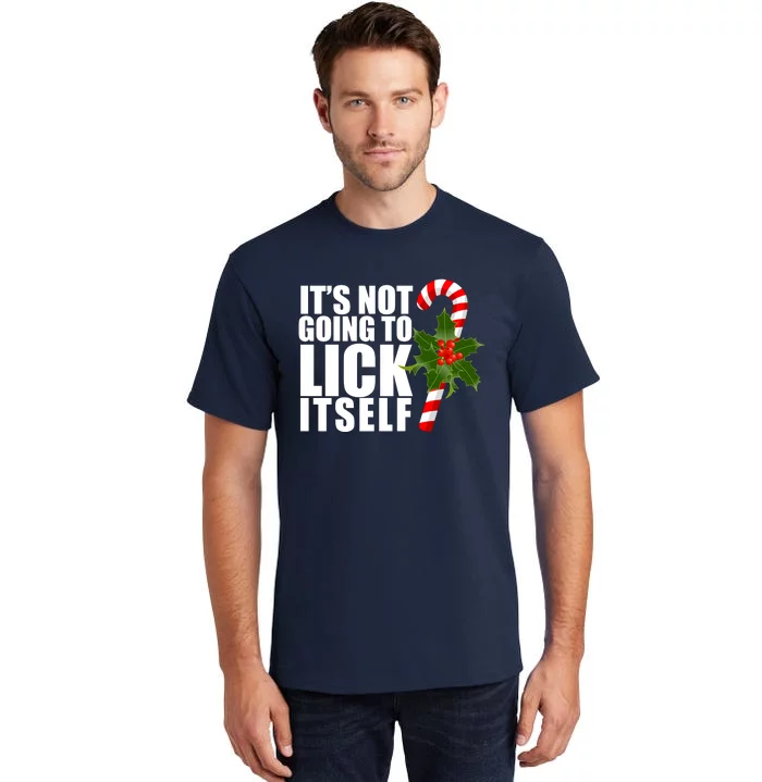 It's Not Going To Lick Itself Funny Candy Cane Christmas Tall T-Shirt