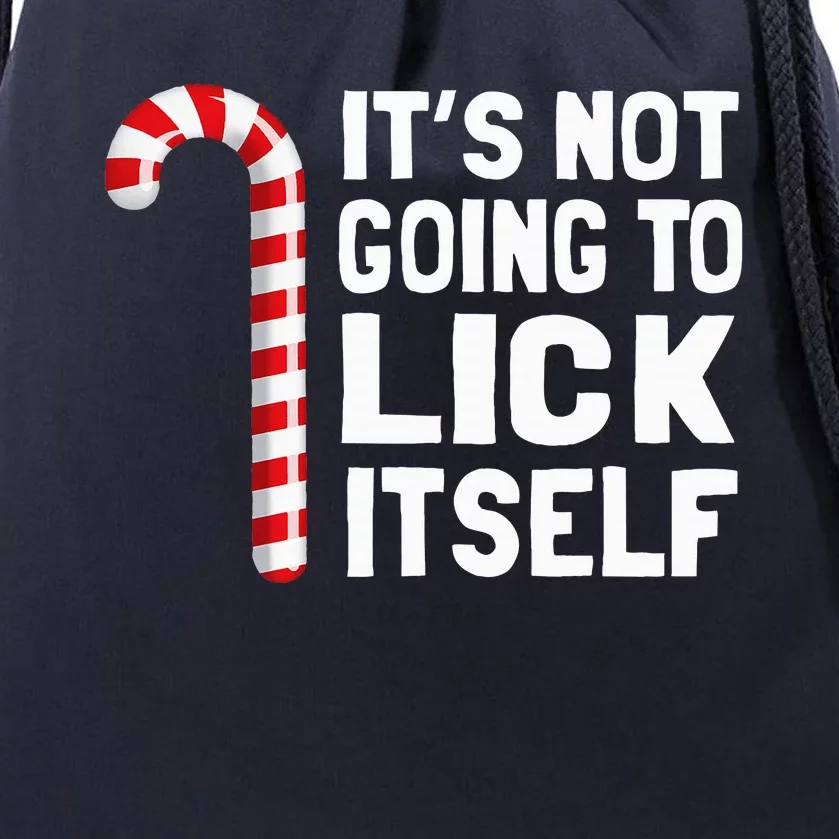 ItS Not Going To Lick Itself Christmas Candy Cane Drawstring Bag