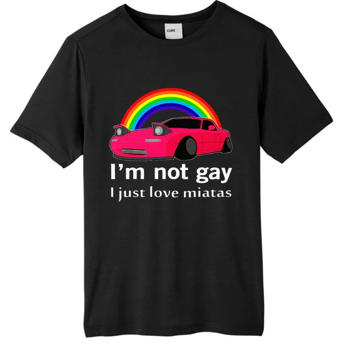 I’m Not Gay I Just Love Miatas LGBT Rainbow Lesbian Pride ChromaSoft Performance T-Shirt