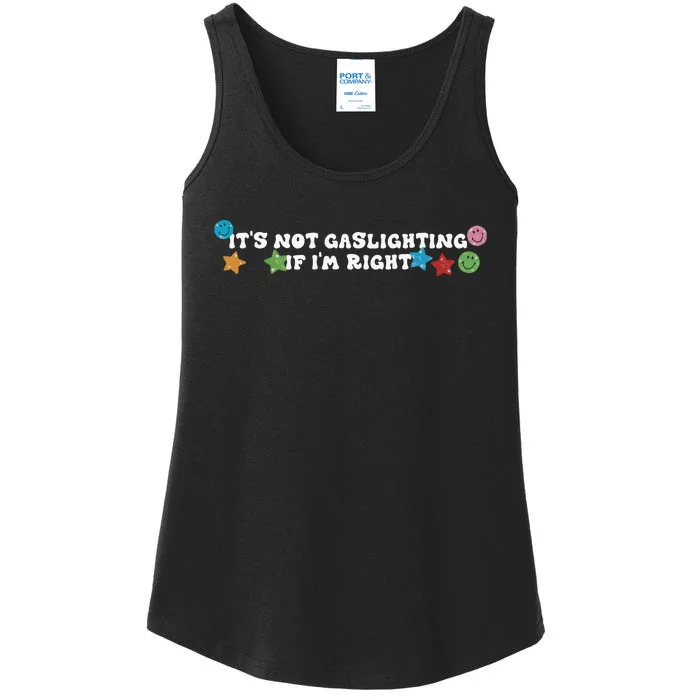 Its Not Gaslighting If Im Right Ladies Essential Tank