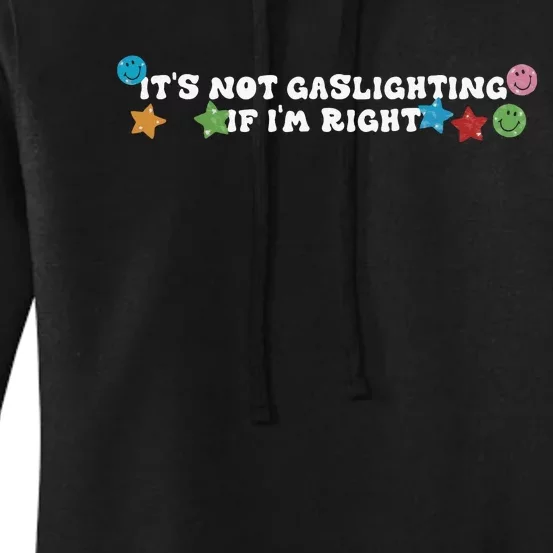 Its Not Gaslighting If Im Right Women's Pullover Hoodie