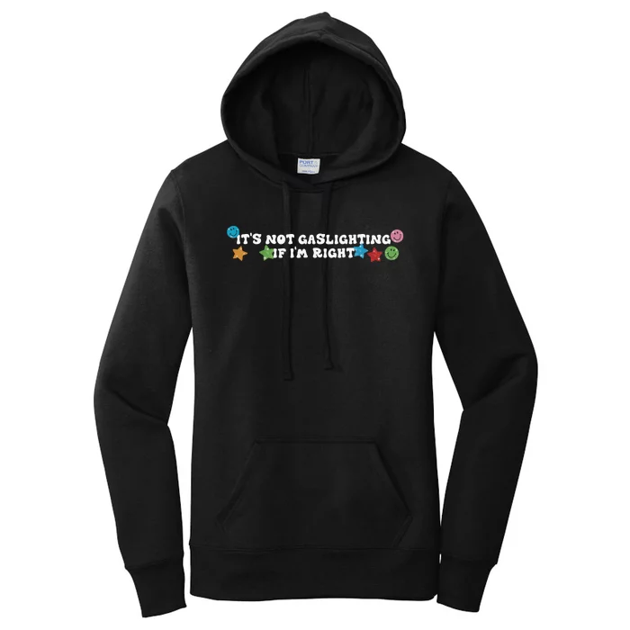 Its Not Gaslighting If Im Right Women's Pullover Hoodie