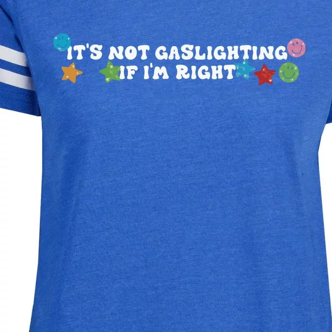 Its Not Gaslighting If Im Right Enza Ladies Jersey Football T-Shirt