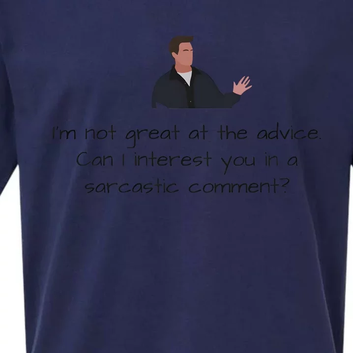 Im Not Great At The Advice Can I Interest You In A Sarcastic Comment Sueded Cloud Jersey T-Shirt